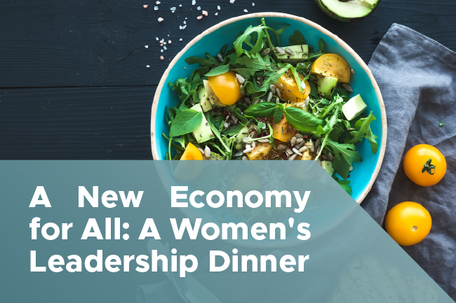 A New Economy for All: A Women’s Leadership Dinner