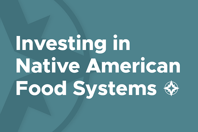 Investing in Native American Food Systems