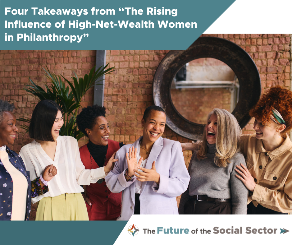 Four Takeaways from “The Rising Influence of High-Net-Wealth Women in Philanthropy”