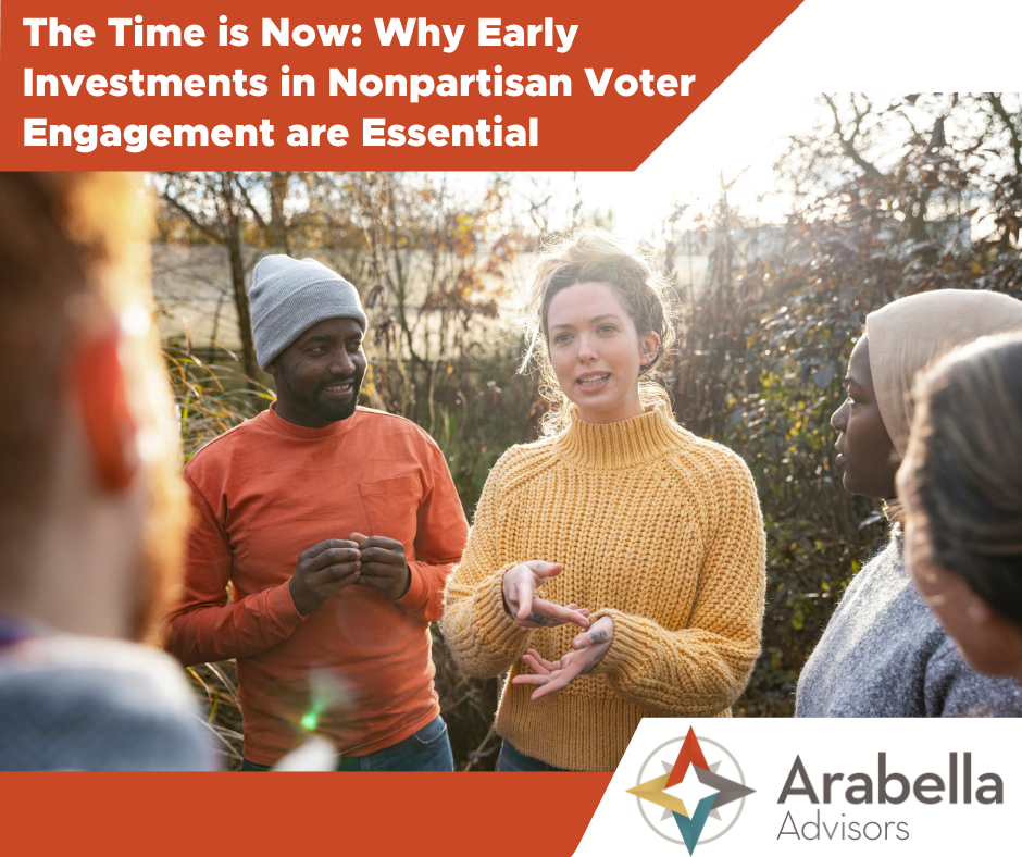 The Time is Now: Why Early Investments in Nonpartisan Voter Engagement are Essential